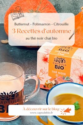 capsulebio_3 recettes automne_butternut potimarron thé noir chai